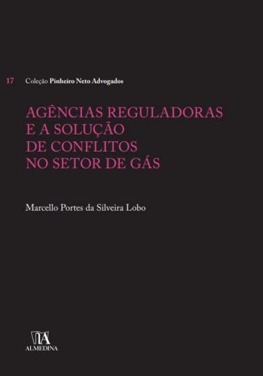 Agências Reguladoras e a Solução de Conflitos no Setor de Gás baixar livro de graça