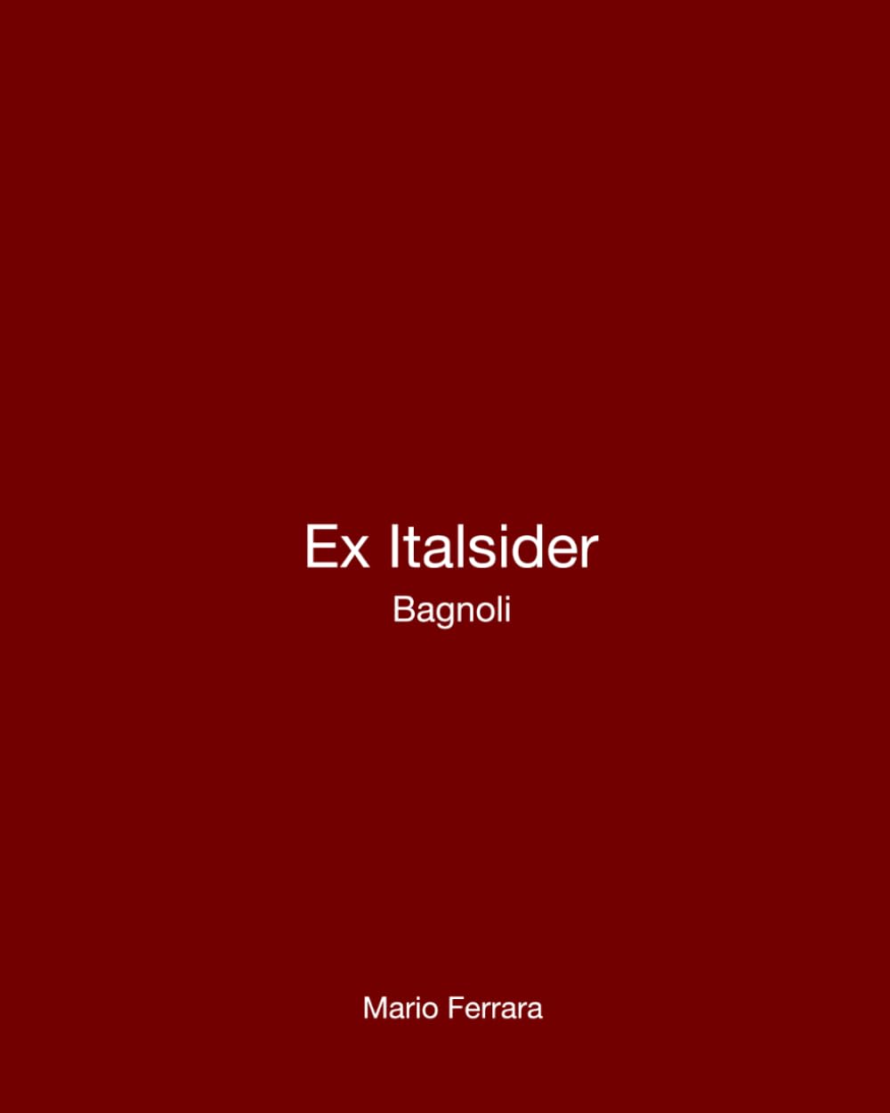 Ex Italsider: Bagnoli (BUILT EVIDENCE) (Italian Edition)