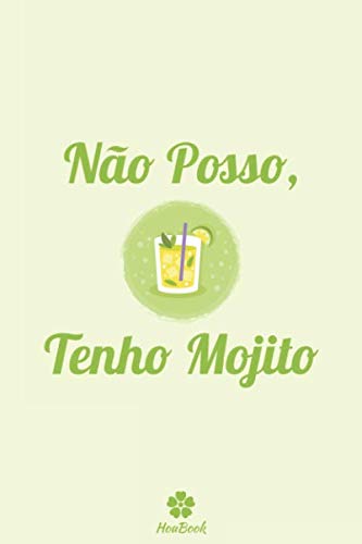 Não Posso, Tenho Mojito: Caderno original e engraçado para o mojito (Portuguese Edition) baixar o livro de graça