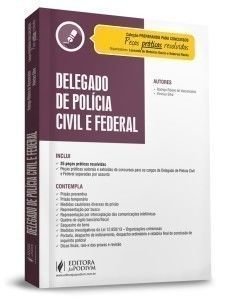 Delegado de Polícia Civil e Federal. Peças Práticas Resolvidas - Coleção Preparando Para Concursos baixar livro de graça