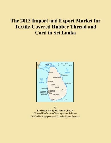 capítulo por capítulo baixar The 2013 Import and Export Market for Textile-Covered Rubber Thread and Cord in Sri Lanka