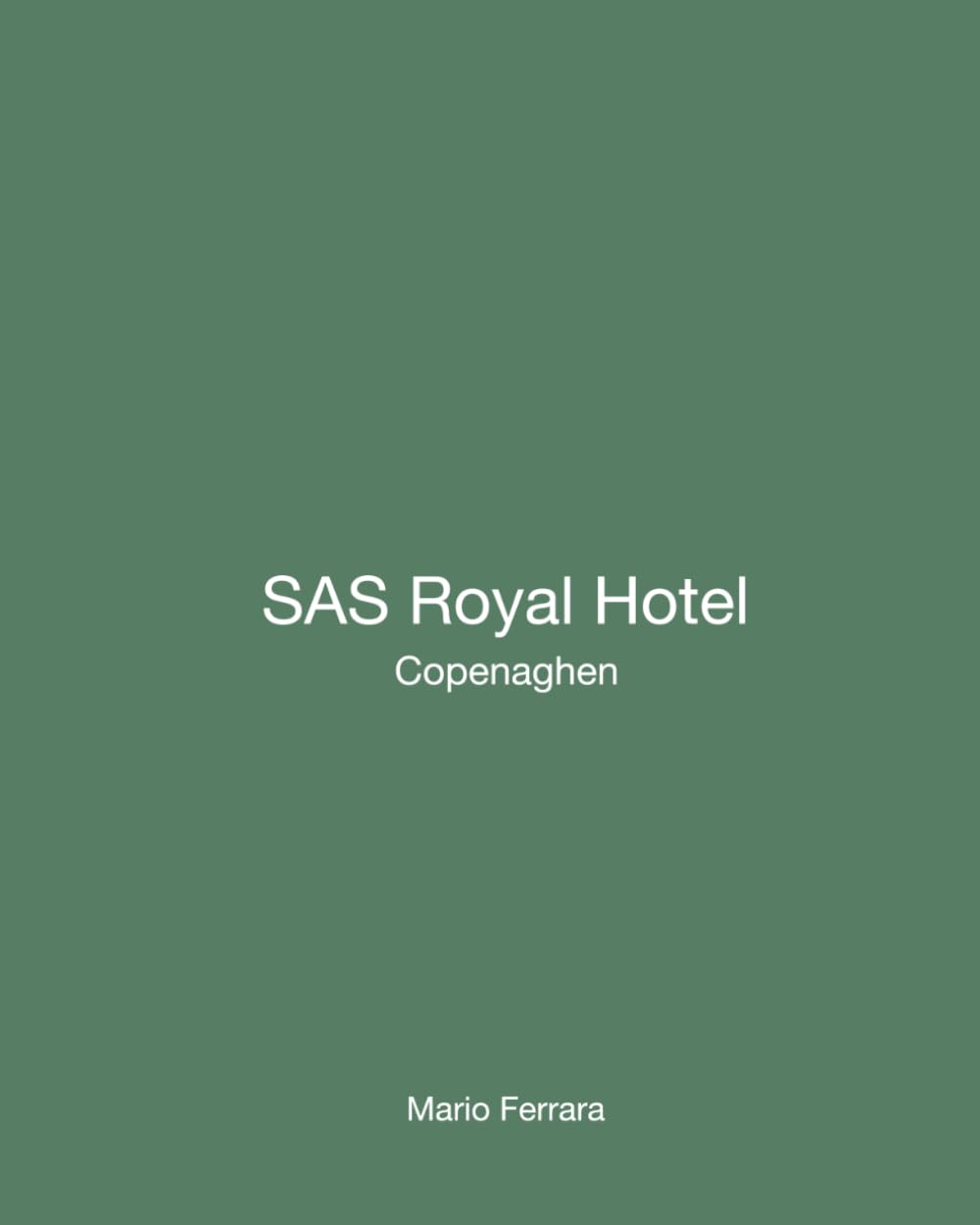 SAS ROYAL HOTEL: Copenaghen (BUILT EVIDENCE)