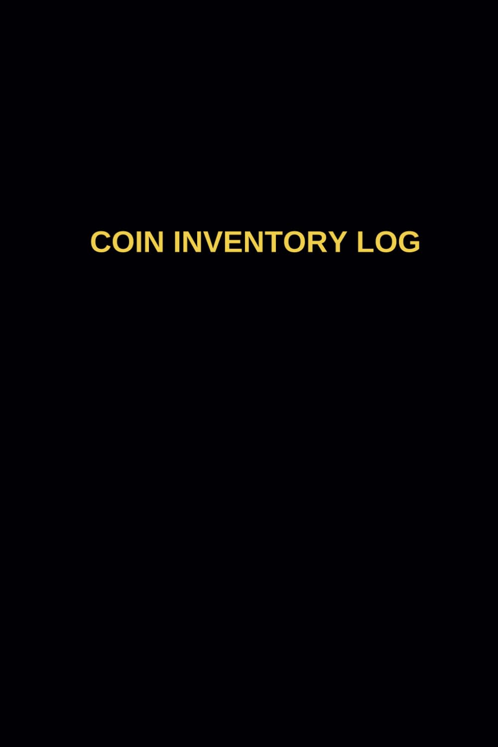 Coin Inventory Log: Track and Organize Your Coin Collection