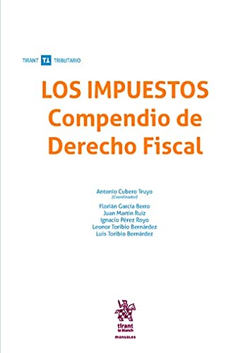 Los Impuestos Compendio de Derecho Fiscal (Manuales Tirant Tributario) (Spanish Edition)