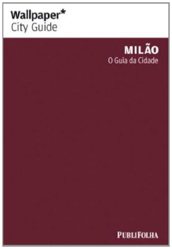 Milão. O Guia Da Cidade