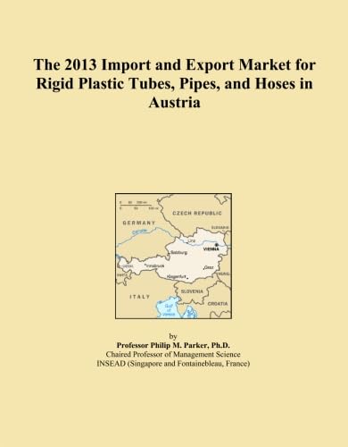 ler totalmente The 2013 Import and Export Market for Rigid Plastic Tubes, Pipes, and Hoses in Austria