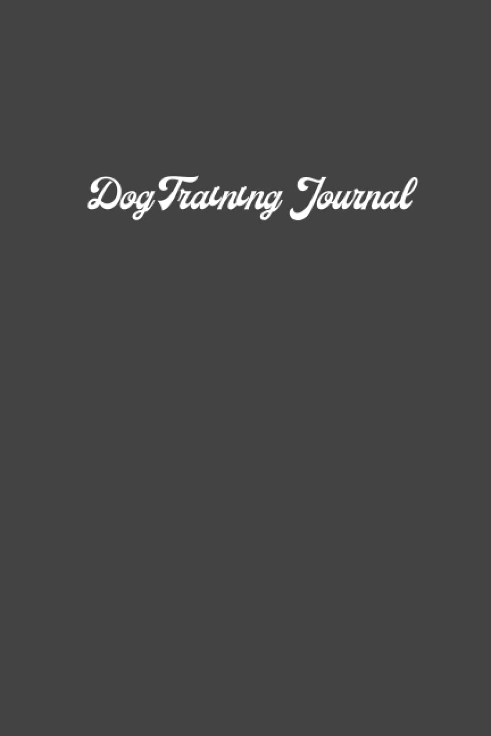 capítulo por capítulo baixar Dog Training Journal: Daily Dog Training Log, Journal Log Book For Dog Trainers, Record Dog’s Training Activities, 6x9 120 Pages Lined Journal