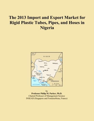 The 2013 Import and Export Market for Rigid Plastic Tubes, Pipes, and Hoses in Nigeria