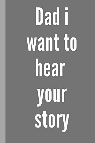 dad i want to hear your story: Your Father's Story; Fathers Day Notebook/gift for Dad's Birthday, Father's Day, Christmas/a blank lined journal 6 * 9 in 120 pages baixar o livro de graça