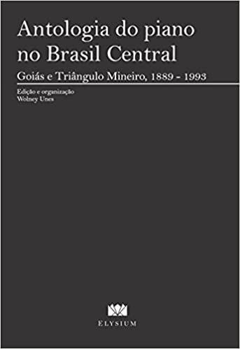Antologia do Piano no Brasil Central baixar o livro de graça