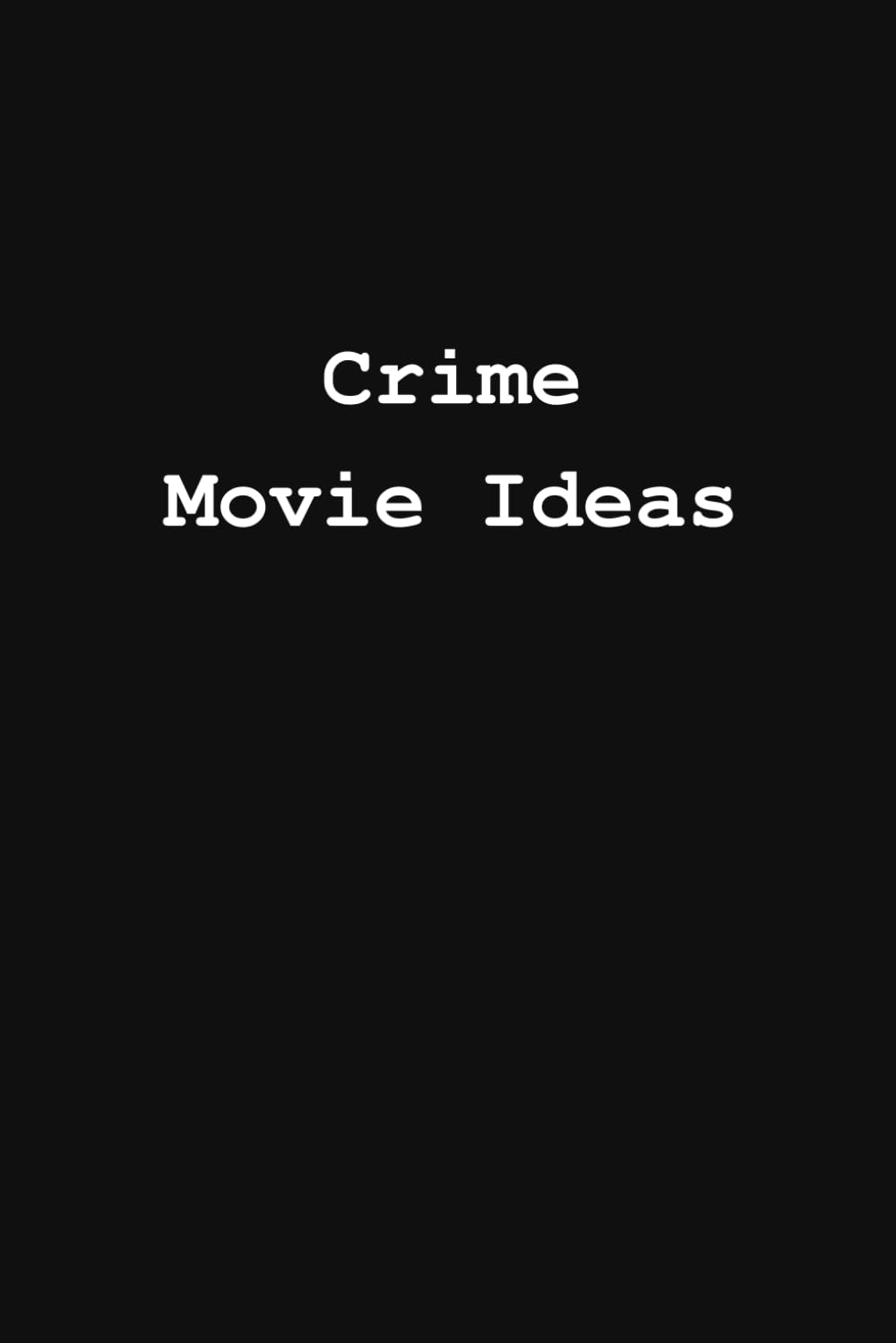 capítulo por capítulo baixar Crime Movie Ideas: Lined Notebook for Screenwriters and Scriptwriters