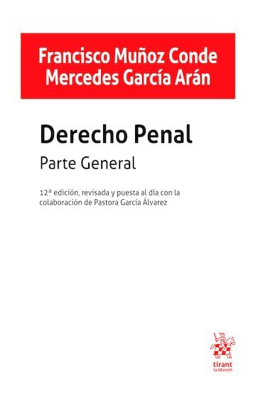 ler totalmente Derecho penal parte general 12ª Edición, revisada y puesta al día con la colaboración de Pastora García Álvarez (Manuales de Derecho Penal) (Spanish Edition)