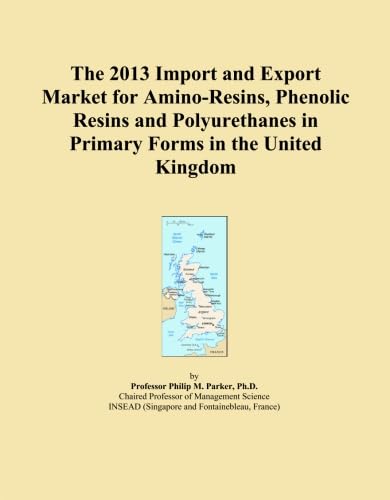 ler totalmente The 2013 Import and Export Market for Amino-Resins, Phenolic Resins and Polyurethanes in Primary Forms in the United Kingdom