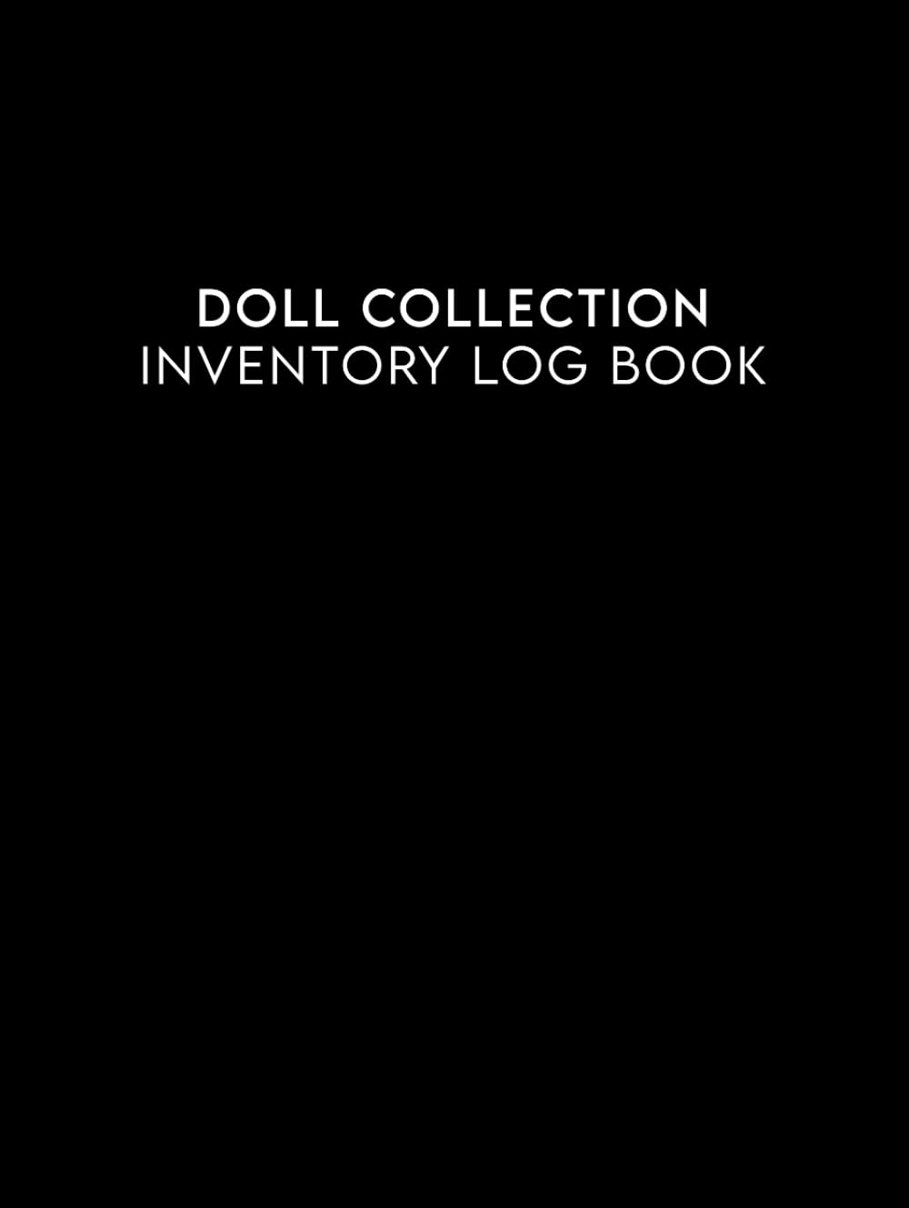 ler totalmente Doll Collection Inventory Log Book: Inventory Book Ideal for Doll Collectors.