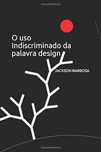 O uso Indiscriminado da palavra design (Portuguese Edition) baixar livro de graça