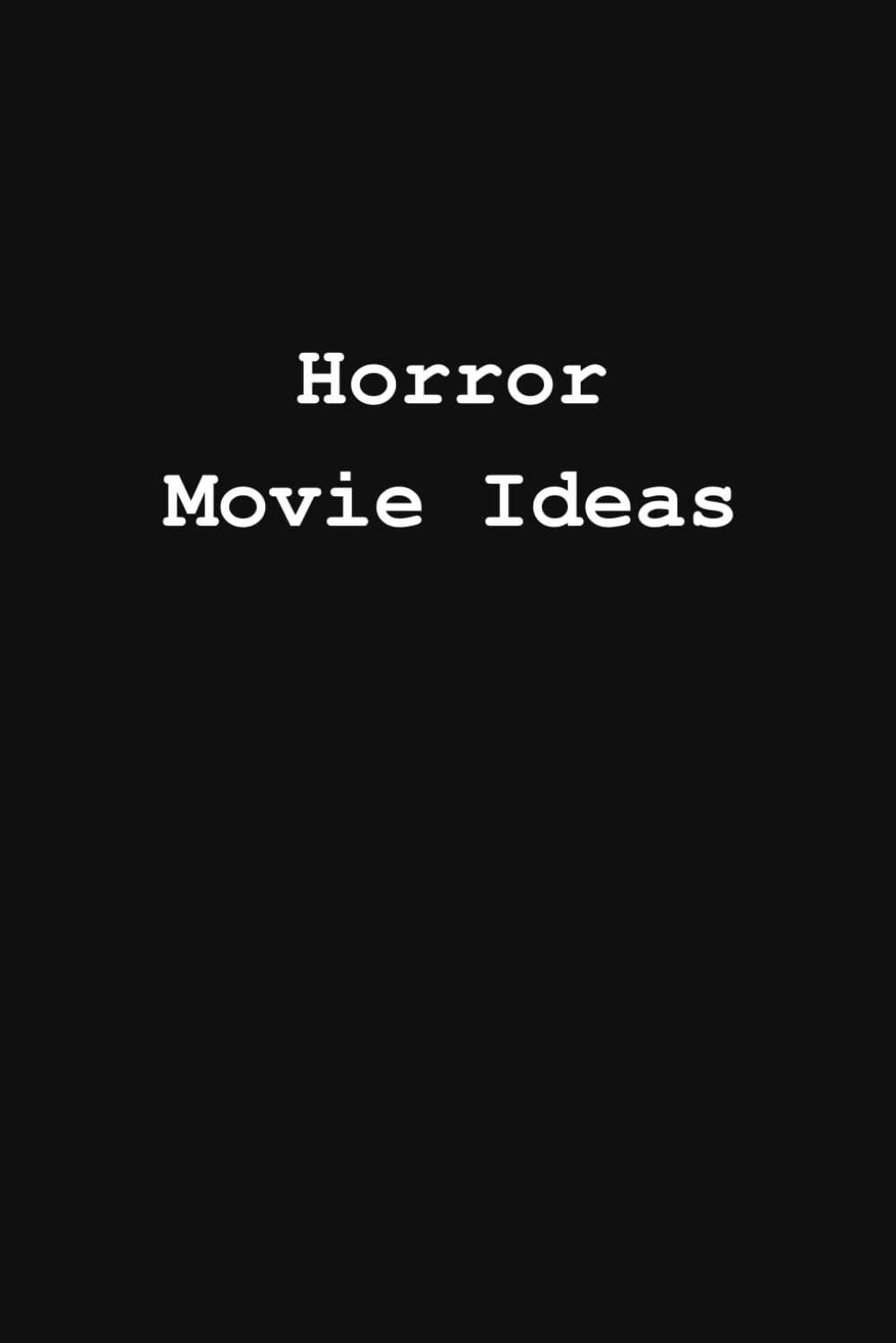 Horror Movie Ideas: Lined Notebook for Screenwriters and Scriptwriters baixar livro de graça