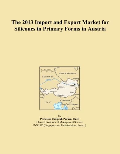 ler totalmente The 2013 Import and Export Market for Silicones in Primary Forms in Austria