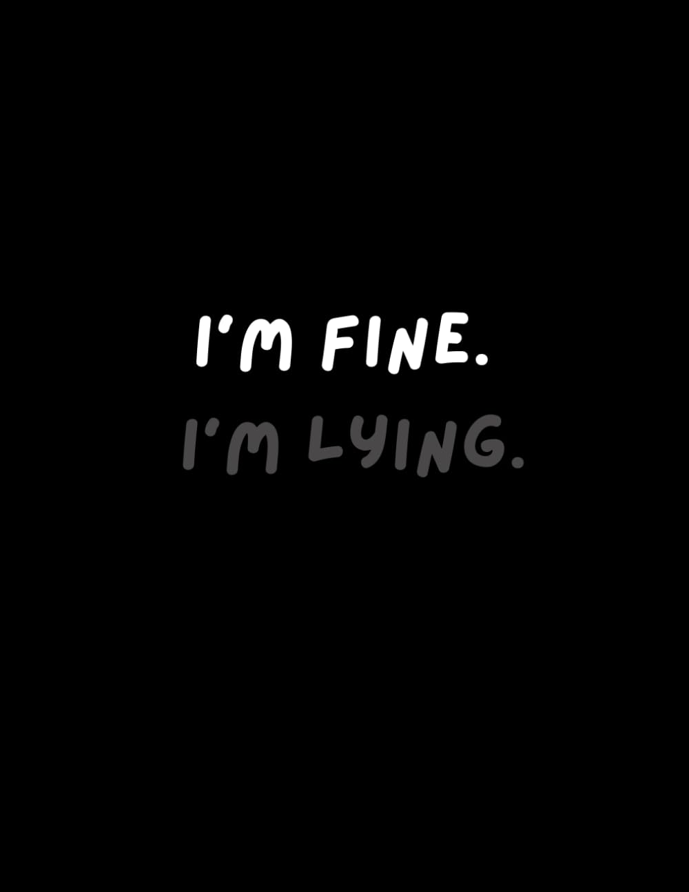 I'm fine. I'm lying. NOTEBOOK: for work, 8.5 x 11 inches,120 Pages baixar livro de graça