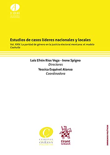 Estudios de casos líderes nacionales y locales. Vol. XXIV. La paridad de género en la justicia electoral mexicana (Derechos Políticos) (Spanish Edition) baixar o livro de graça