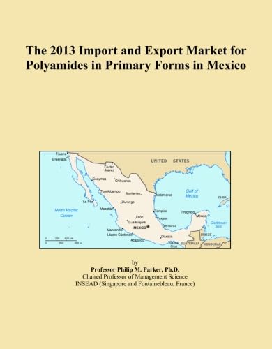 ler totalmente The 2013 Import and Export Market for Polyamides in Primary Forms in Mexico