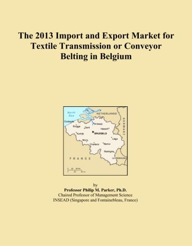 The 2013 Import and Export Market for Textile Transmission or Conveyor Belting in Belgium baixar o livro de graça