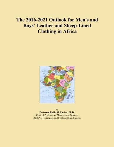 The 2016-2021 Outlook for Men's and Boys' Leather and Sheep-Lined Clothing in Africa baixar livro de graça