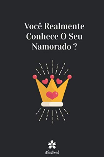 Você Realmente Conhece O Seu Namorado ?: Questionário original para ela e para ele (Portuguese Edition) baixar livro de graça