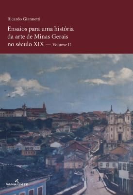 Ensaios para uma história da arte de Minas Gerais no século XIX - Volume II baixar o livro de graça