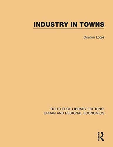ler totalmente Industry in Towns (Routledge Library Editions: Urban and Regional Economics) (English Edition)