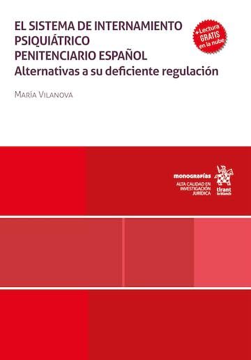 El sistema de internamiento psiquiátrico penitenciario español. Alternativas a su deficiente regulación (Monografías) (Spanish Edition)