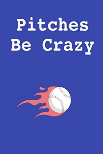 Pitches Be Crazy: Lined Journal for Baseball Mom & Softball Moms to Log Their Favorite Ballpark Times with the Players, Team & Fans baixar livro de graça