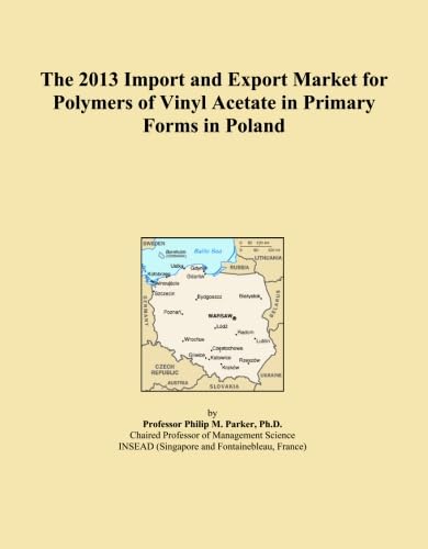 ler totalmente The 2013 Import and Export Market for Polymers of Vinyl Acetate in Primary Forms in Poland