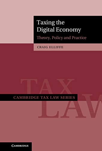 ler totalmente Taxing the Digital Economy: Theory, Policy and Practice (Cambridge Tax Law Series) (English Edition)