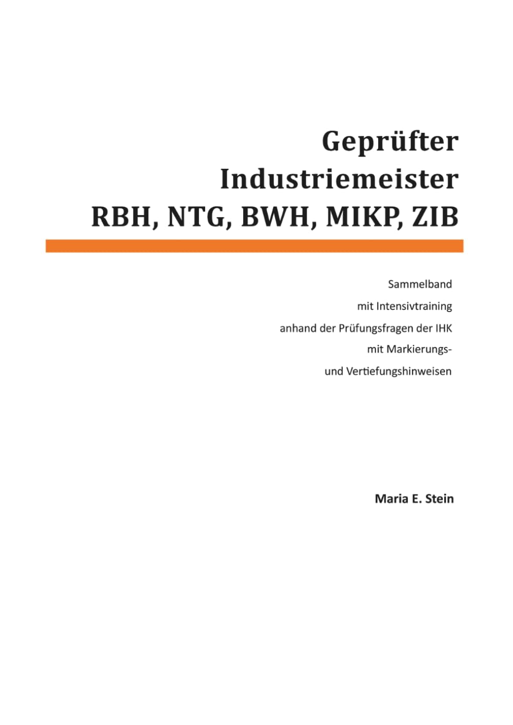 Geprüfter Industriemeister - RBH, NTG, BWH, MIKP, ZIB: Sammelband (German Edition) baixar livro de graça