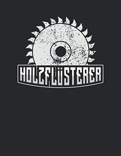 ler totalmente Notizbuch: für jeden Zimmerer und Zimmermann ♦ über 100 Seiten Dot Grid Punkteraster für alle Notizen, Tricks oder Skizzen ♦ A4+ Jounal Format ♦ Motiv: Holzflüsterer 6 (German Edition)