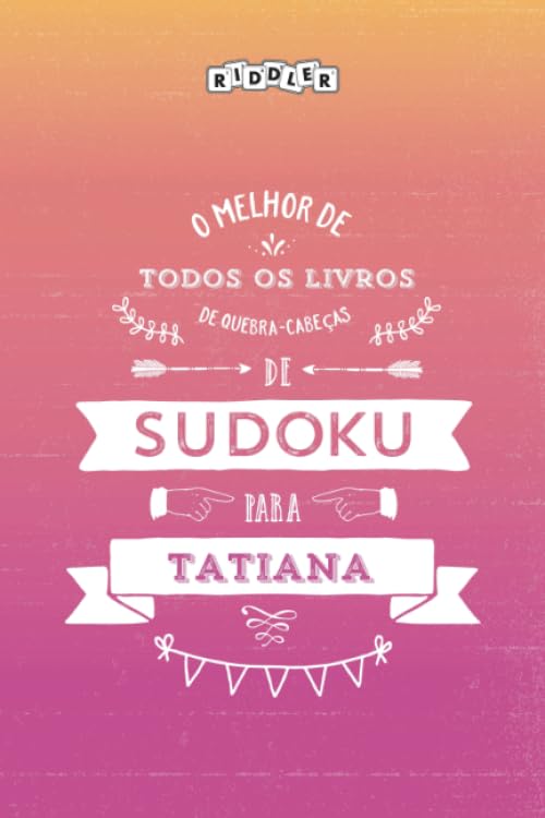 ler totalmente O melhor livro de quebra-cabeças de Sudoku para Tatiana (Portuguese Edition)