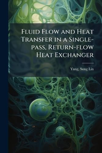 capítulo por capítulo baixar Fluid Flow and Heat Transfer in a Single-pass, Return-flow Heat Exchanger