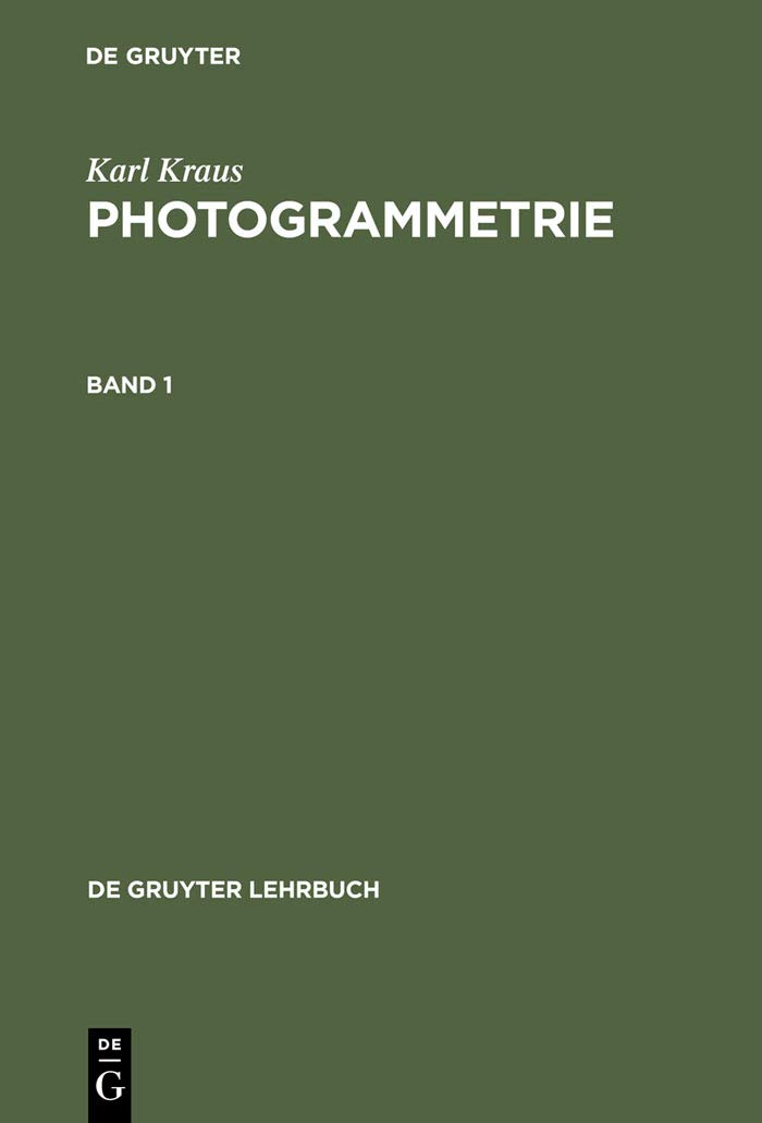 Photogrammetrie: Geometrische Informationen aus Photographien und Laserscanneraufnahmen (De Gruyter Lehrbuch) (German Edition)