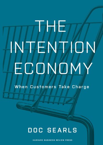 The Intention Economy: When Customers Take Charge (English Edition)
