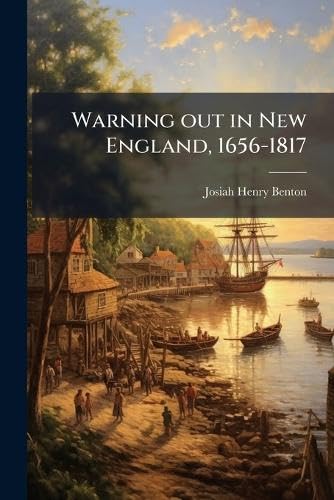 ler totalmente Warning out in New England, 1656-1817