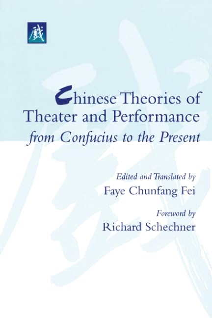 Chinese Theories of Theater and Performance from Confucius to the Present baixar o livro de graça