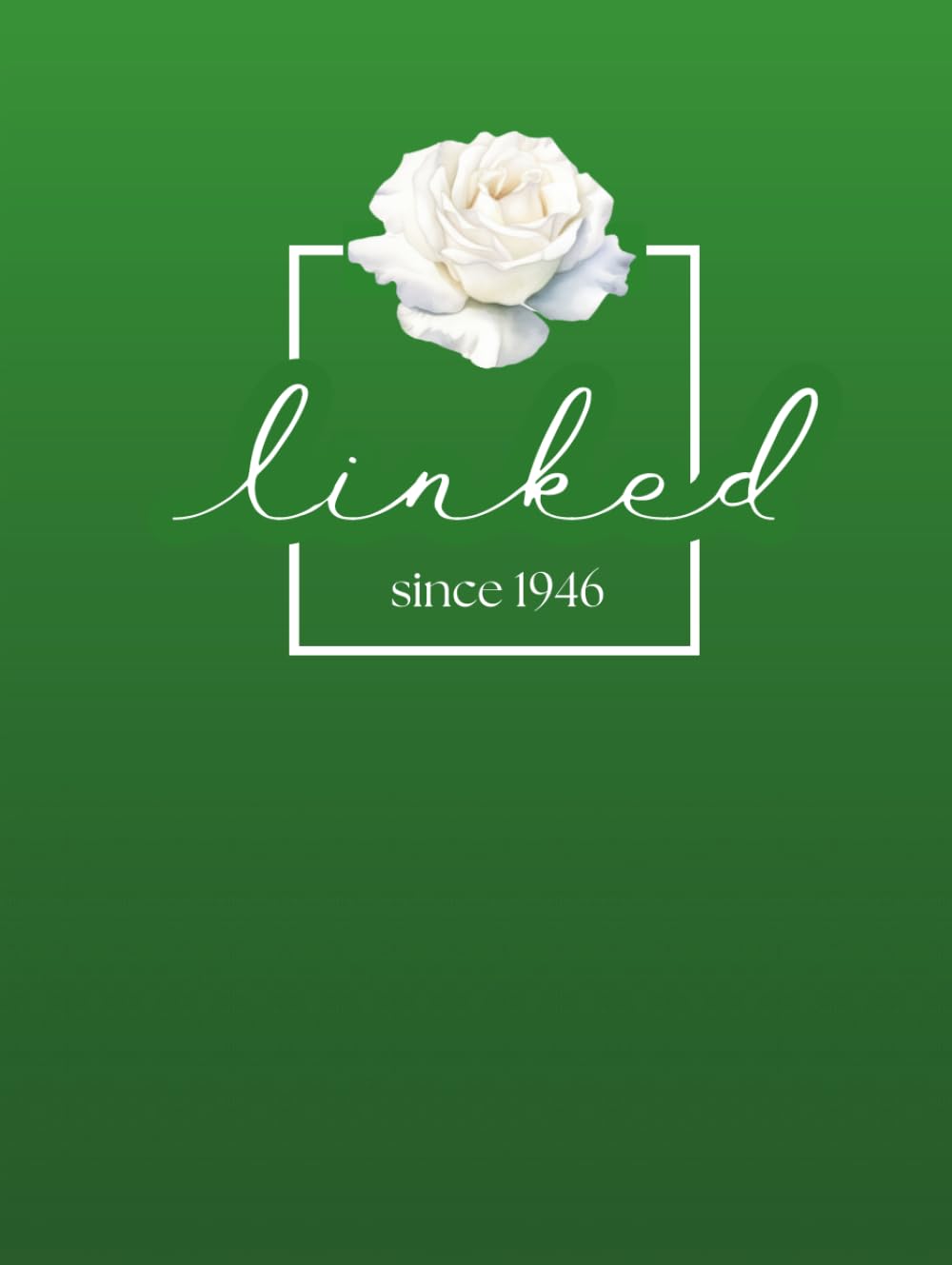 capítulo por capítulo baixar Linked since 1946: Beautiful Green and White Tea Rose Lined Journal | Sisterhood Gifts for Women Linked in Friendship | New Member, Officer... for Link Sisters | 8.5x11 Hardcover
