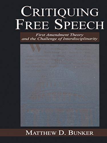 Critiquing Free Speech: First Amendment theory and the Challenge of Interdisciplinarity (Routledge Communication Series) (English Edition) baixar o livro de graça