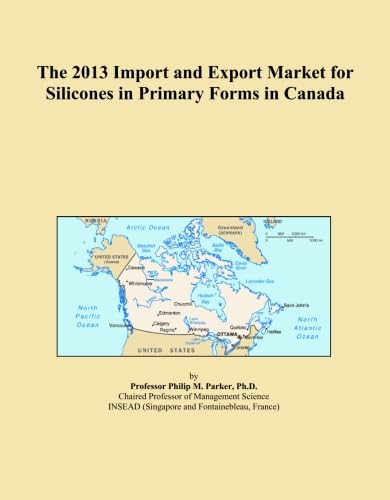 The 2013 Import and Export Market for Silicones in Primary Forms in Canada baixar o livro de graça