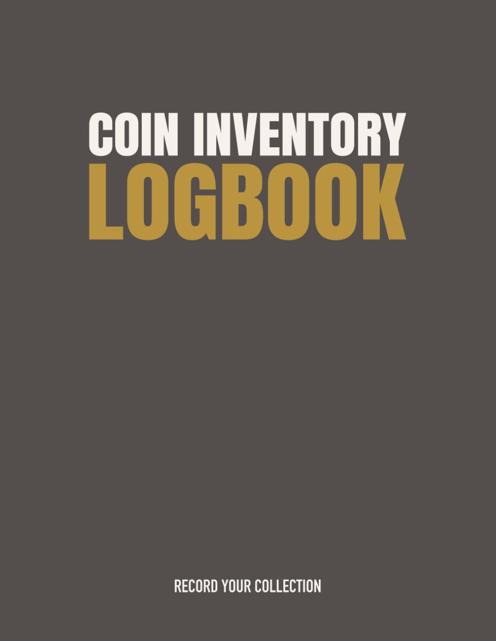 Coin Inventory Logbook: A Coin Collection Record Book to Log, Catalogue and Track 100 Individual Coins baixar o livro de graça
