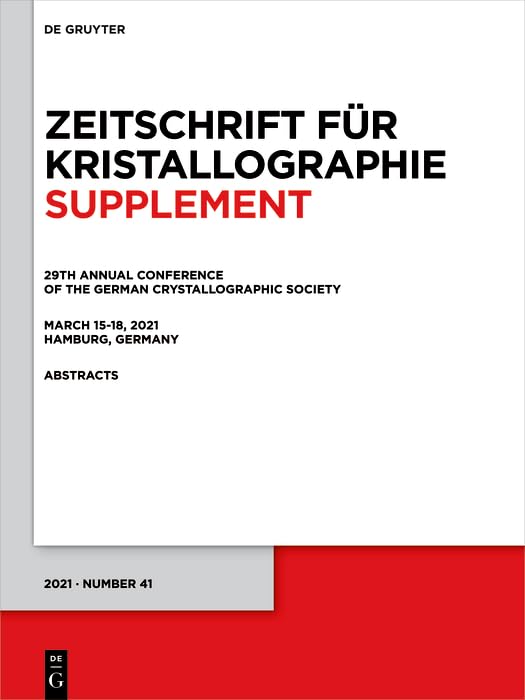 29th Annual Conference of the German Crystallographic Society, March 15–18, 2021, Hamburg, Germany (Zeitschrift für Kristallographie / Supplemente Book 41) (English Edition)