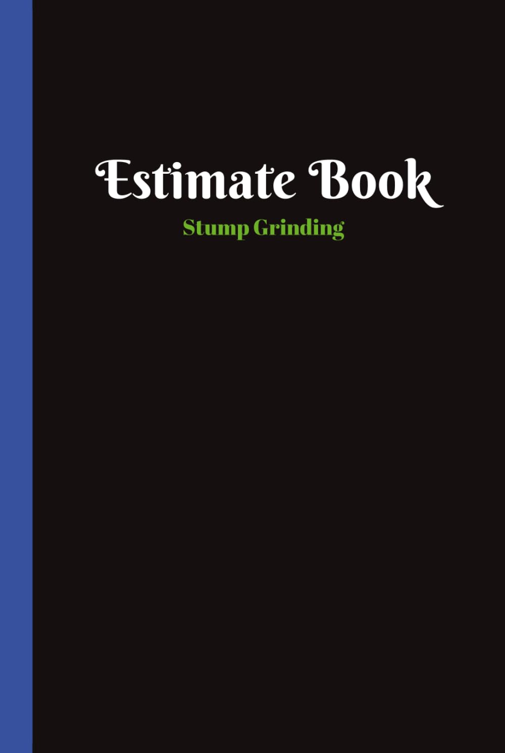 ler totalmente Stump Grinding Quote Book: Professional 6” x 9” Estimate Logbook for Stump Removal Jobs, Client Information, Measurements, Pricing & Work Notes