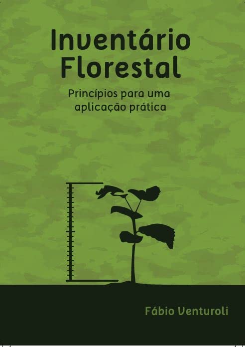 Inventário Florestal: princípios para uma aplicação prática