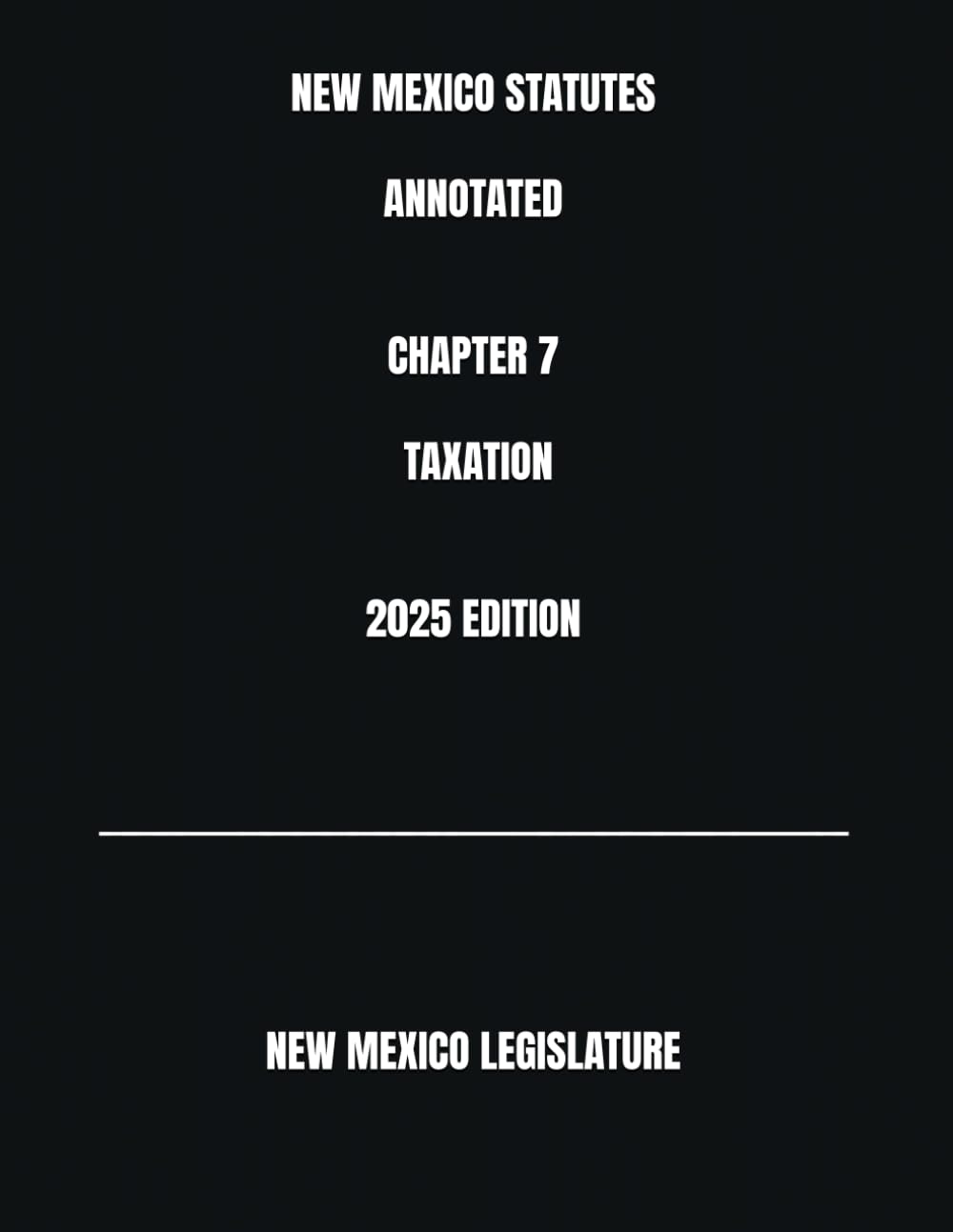 ler totalmente NEW MEXICO STATUTES ANNOTATED CHAPTER 7 TAXATION 2025 EDITION