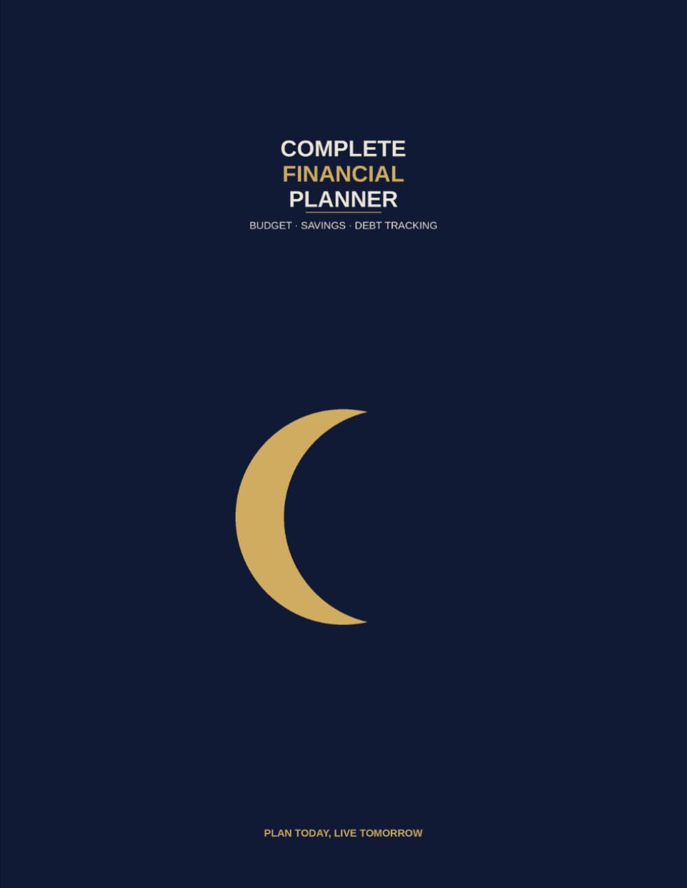 Complete Financial Planner: Monthly Budgeting, Expense Tracking, Debt Payoff & Savings Goals baixar livro de graça